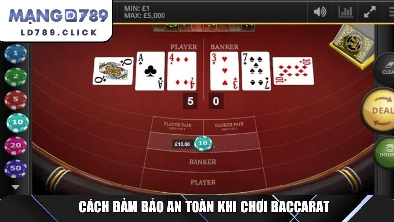 Cách đảm bảo an toàn khi chơi Baccarat