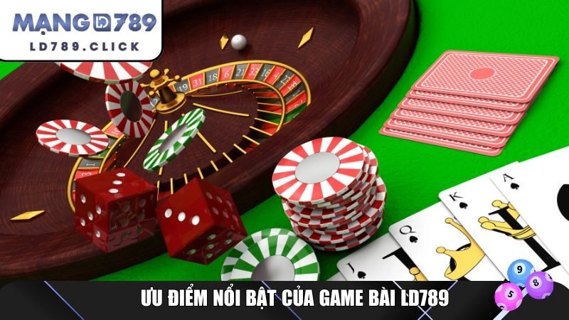 Ưu điểm nổi bật của game bài LD789
