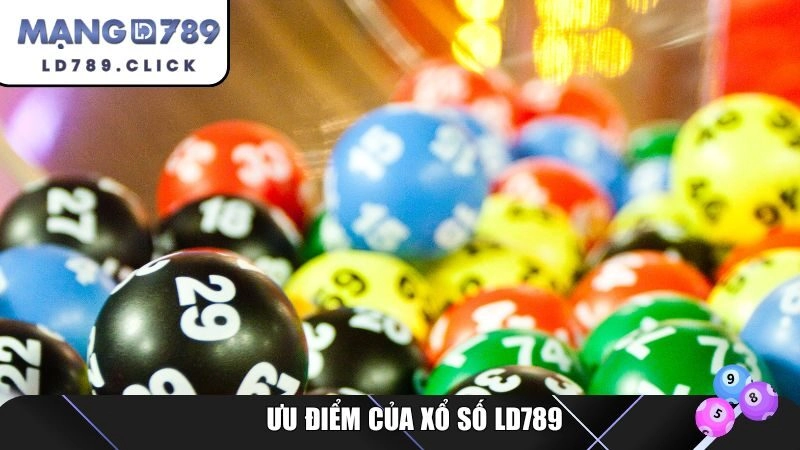 Ưu điểm của xổ số LD789